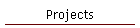 Projects